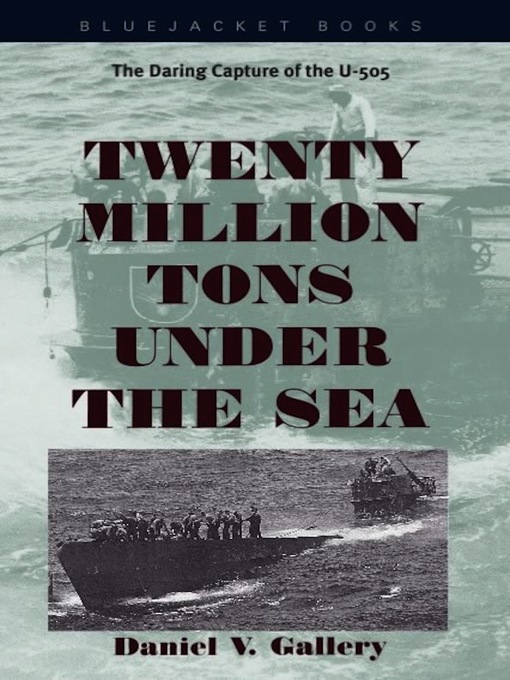 Title details for Twenty Million Tons Under the Sea by Daniel V. Gallery - Wait list